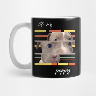 "Puppy Love: It's My Puppy" Mug